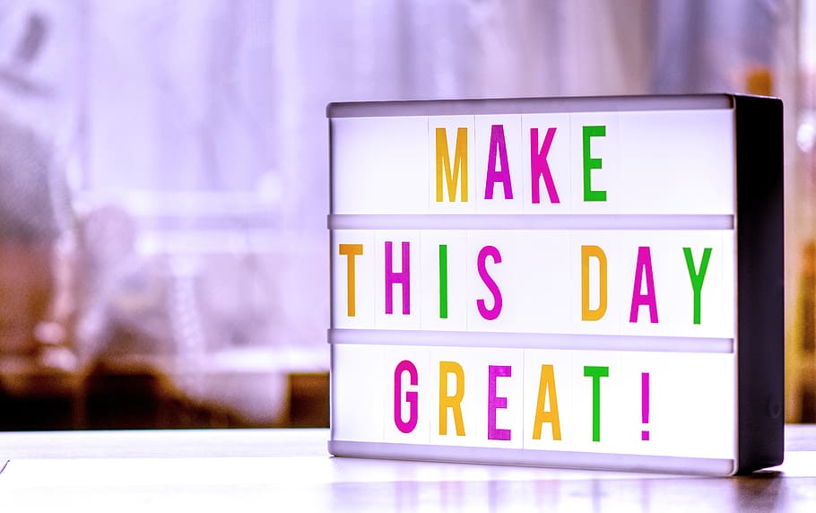 make the day great, motivation, encourage, self-confidence, HD wallpaper